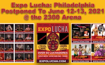 Expo Lucha Philadelphia at the 2300 Arena postponed to June 12-13, 2021